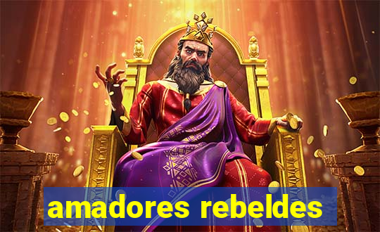 amadores rebeldes